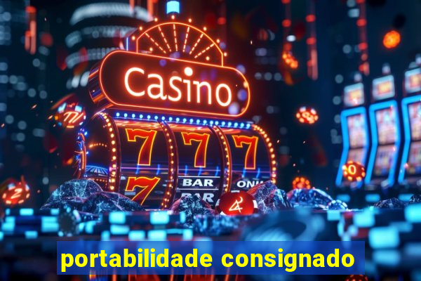 portabilidade consignado